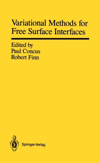 Variational Methods for Free Surface Interfaces : Proceedings of a Conference Held at Vallombrosa Center, Menlo Park, California, September 7-12, 1985, PDF eBook