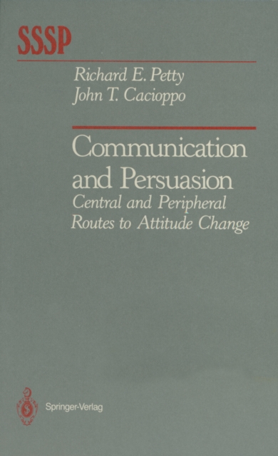 Communication and Persuasion : Central and Peripheral Routes to Attitude Change, PDF eBook