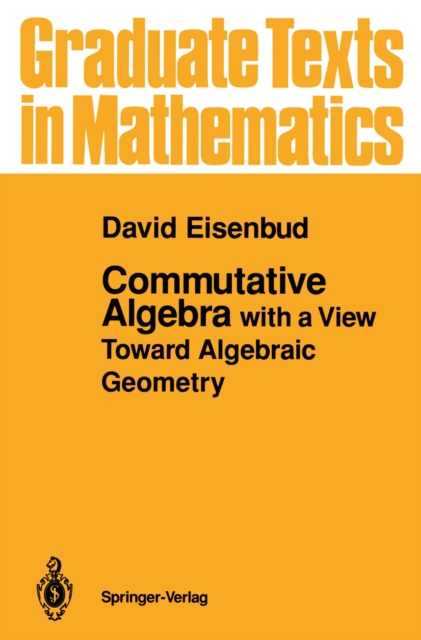 Commutative Algebra : with a View Toward Algebraic Geometry, PDF eBook
