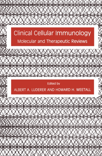 Clinical Cellular Immunology : Molecular and Therapeutic Reviews, PDF eBook