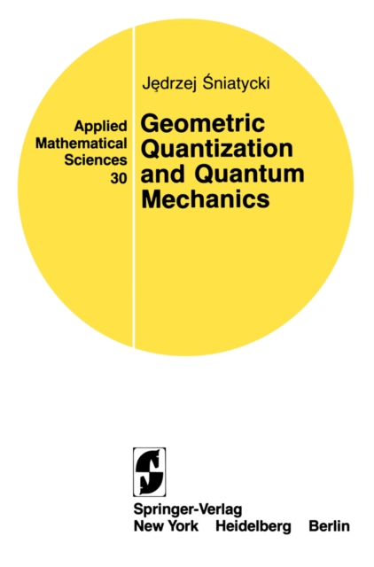 Geometric Quantization and Quantum Mechanics, PDF eBook