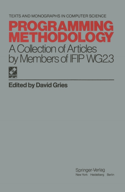 Programming Methodology : A Collection of Articles by Members of IFIP WG2.3, PDF eBook