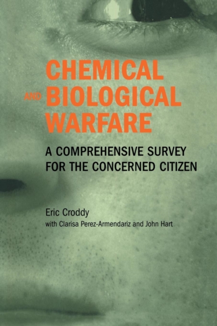 Chemical and Biological Warfare : A Comprehensive Survey for the Concerned Citizen, Paperback / softback Book