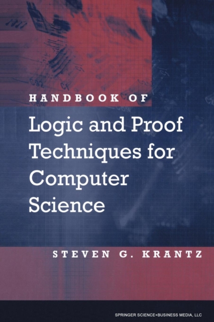 Handbook of Logic and Proof Techniques for Computer Science, Paperback / softback Book