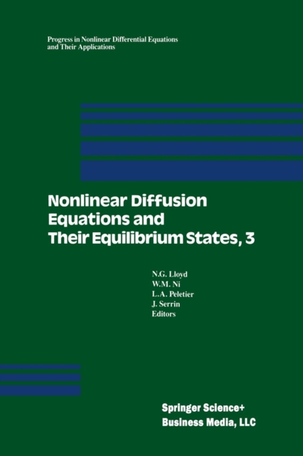 Nonlinear Diffusion Equations and Their Equilibrium States, 3 : Proceedings from a Conference held August 20-29, 1989 in Gregynog, Wales, Paperback / softback Book