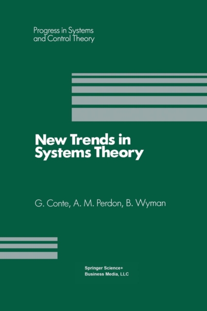 New Trends in Systems Theory : Proceedings of the Universita di Genova-The Ohio State University Joint Conference, July 9-11, 1990, Paperback / softback Book