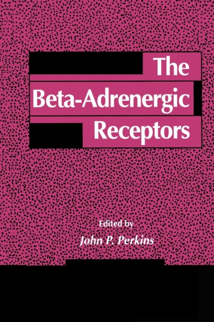The Beta-Adrenergic Receptors, Paperback / softback Book