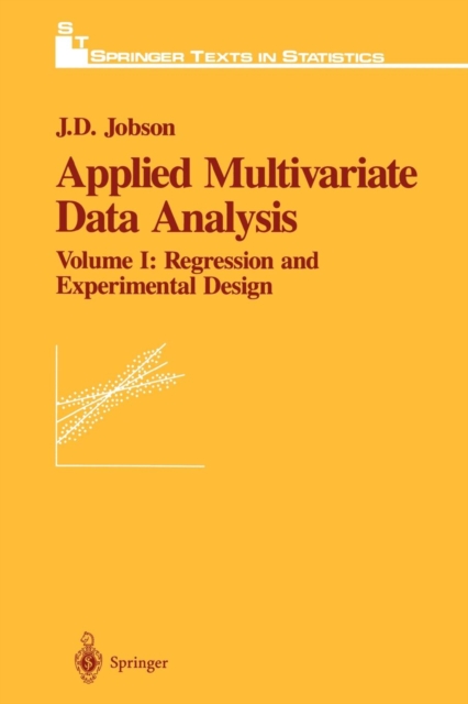 Applied Multivariate Data Analysis : Regression and Experimental Design, Paperback / softback Book