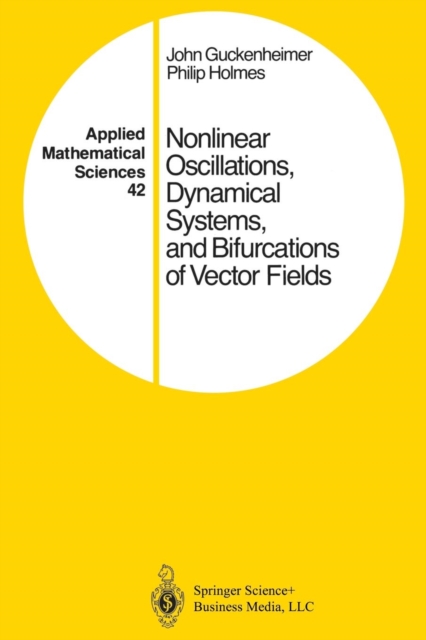 Nonlinear Oscillations, Dynamical Systems, and Bifurcations of Vector Fields, Paperback / softback Book