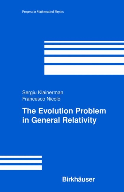 The Evolution Problem in General Relativity, Paperback / softback Book