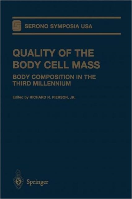 Quality of the Body Cell Mass : Body Composition in the Third Millennium, Paperback / softback Book
