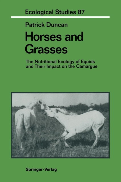 Horses and Grasses : The Nutritional Ecology of Equids and Their Impact on the Camargue, Paperback / softback Book