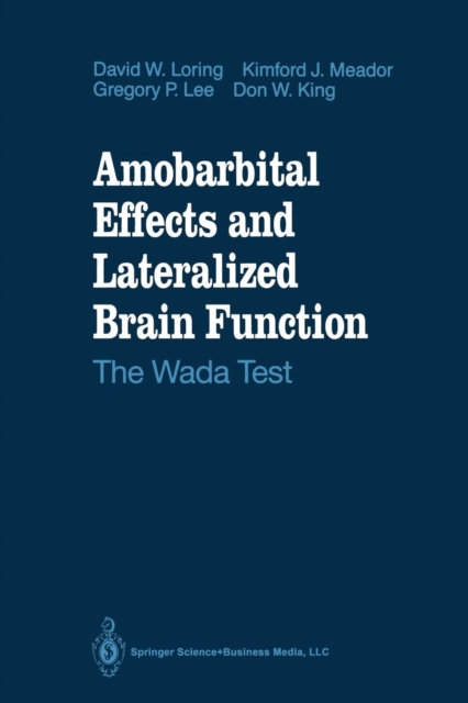 Amobarbital Effects and Lateralized Brain Function : The Wada Test, Paperback / softback Book