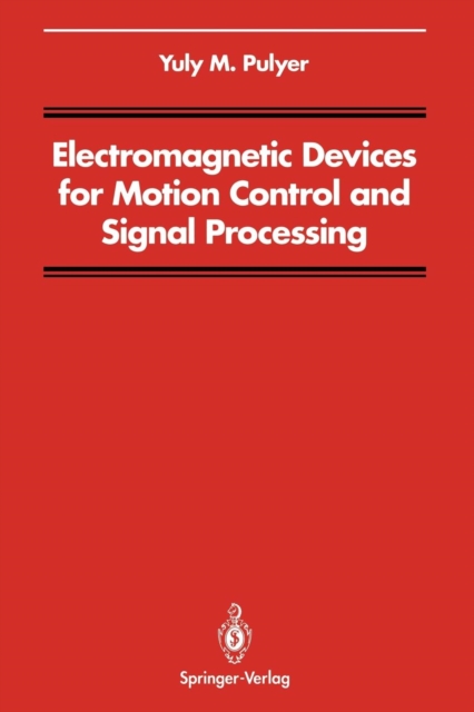 Electromagnetic Devices for Motion Control and Signal Processing, Paperback / softback Book