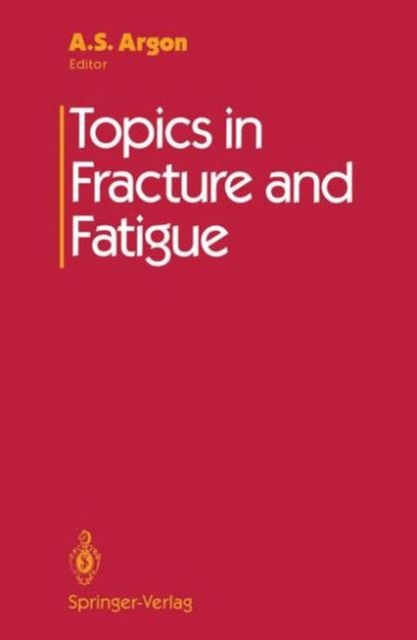 Topics in Fracture and Fatigue, Paperback / softback Book