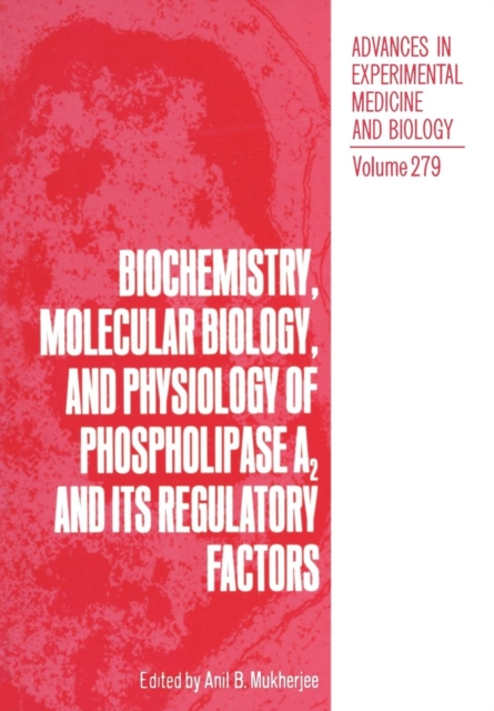 Biochemistry, Molecular Biology, and Physiology of Phospholipase A2 and Its Regulatory Factors, Paperback / softback Book