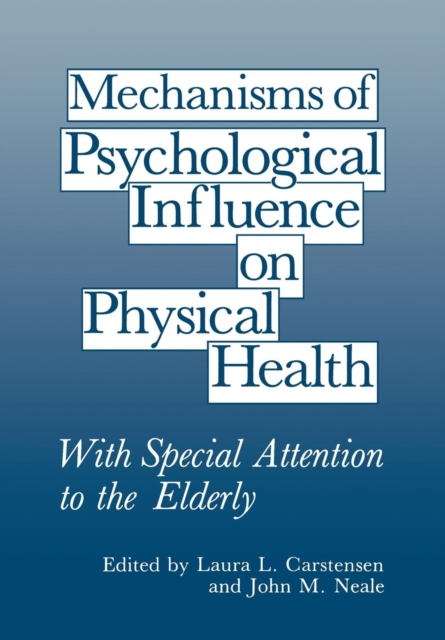 Mechanisms of Psychological Influence on Physical Health : With Special Attention to the Elderly, Paperback / softback Book