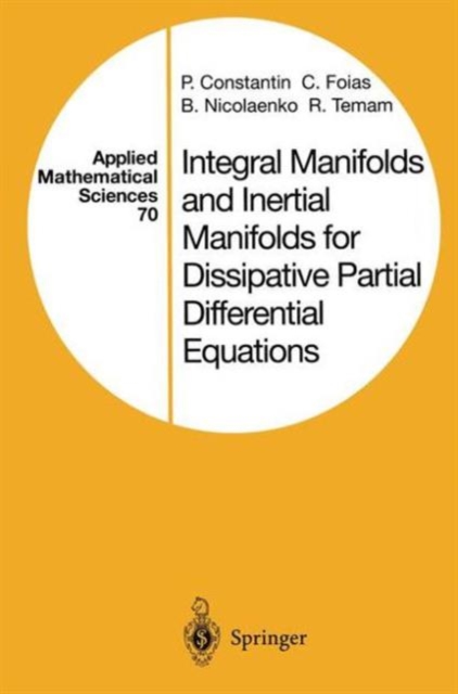 Integral Manifolds and Inertial Manifolds for Dissipative Partial Differential Equations, Paperback / softback Book