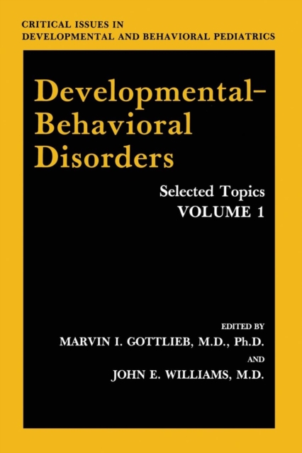 Developmental-Behavioral Disorders : Selected Topics Volume 1, Paperback / softback Book