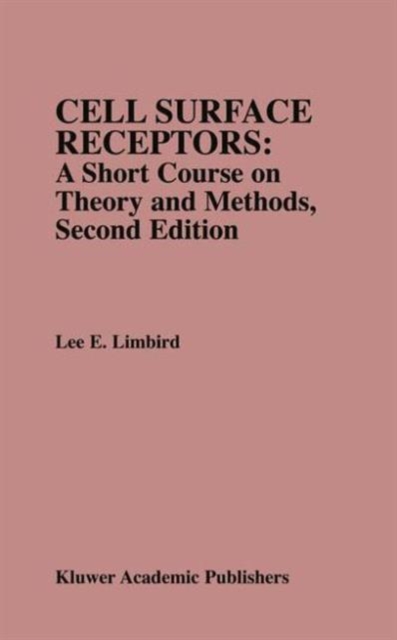 Cell Surface Receptors: A Short Course on Theory and Methods : A Short Course on Theory and Methods, Paperback / softback Book