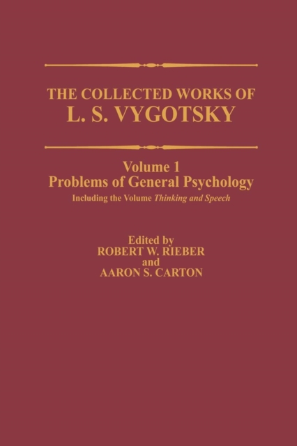 The Collected Works of L. S. Vygotsky : Problems of General Psychology, Including the Volume Thinking and Speech, Paperback / softback Book