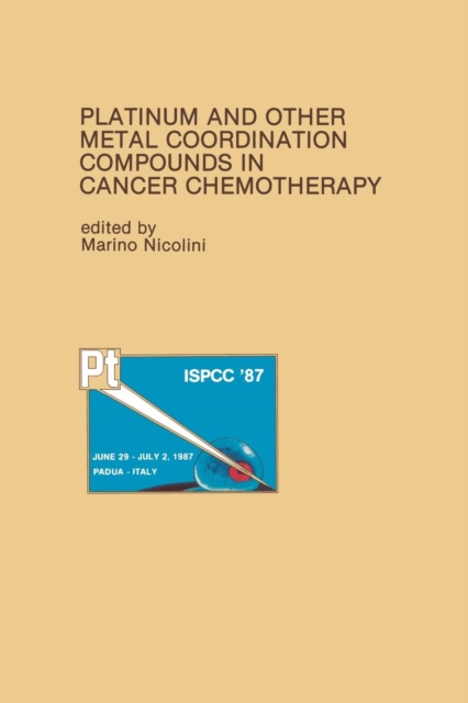 Platinum and Other Metal Coordination Compounds in Cancer Chemotherapy : Proceedings of the Fifth International Symposium on Platinum and Other Metal Coordination Compounds in Cancer Chemotherapy Aban, Paperback / softback Book