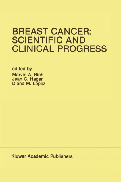 Breast Cancer: Scientific and Clinical Progress : Proceedings of the Biennial Conference for the International Association of Breast Cancer Research, Miami, Florida, USA - March 1-5, 1987, Paperback / softback Book