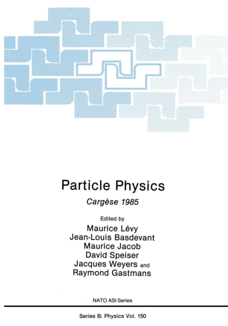 Particle Physics : Cargese 1985, Paperback / softback Book