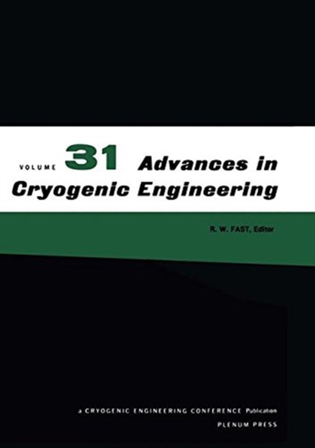 Advances in Cryogenic Engineering : Volume 31, Paperback / softback Book