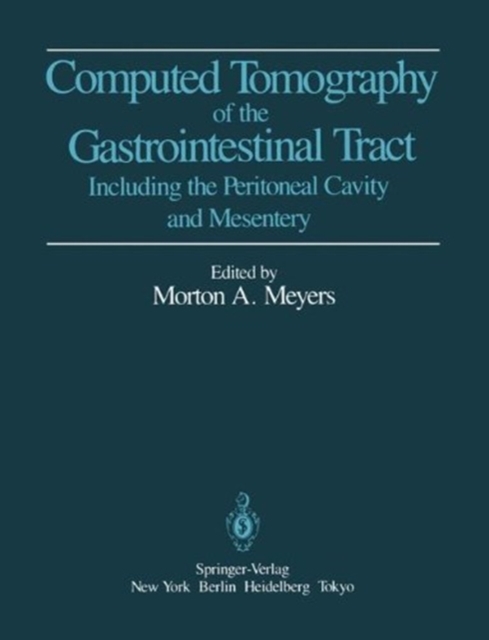 Computed Tomography of the Gastrointestinal Tract : Including the Peritoneal Cavity and Mesentery, Paperback / softback Book