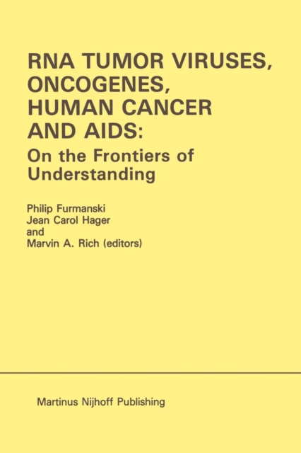 RNA Tumor Viruses, Oncogenes, Human Cancer and AIDS: On the Frontiers of Understanding : Proceedings of the International Conference on RNA Tumor Viruses in Human Cancer, Denver, Colorado, June 10-14,, Paperback / softback Book