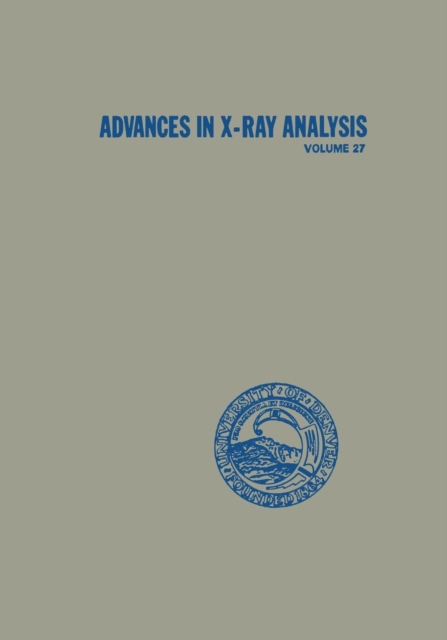 Advances in X-Ray Analysis : Volume 27, Paperback / softback Book