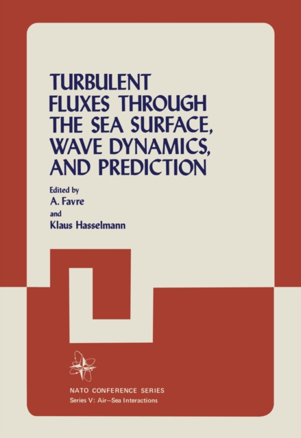 Turbulent Fluxes Through the Sea Surface, Wave Dynamics, and Prediction, PDF eBook