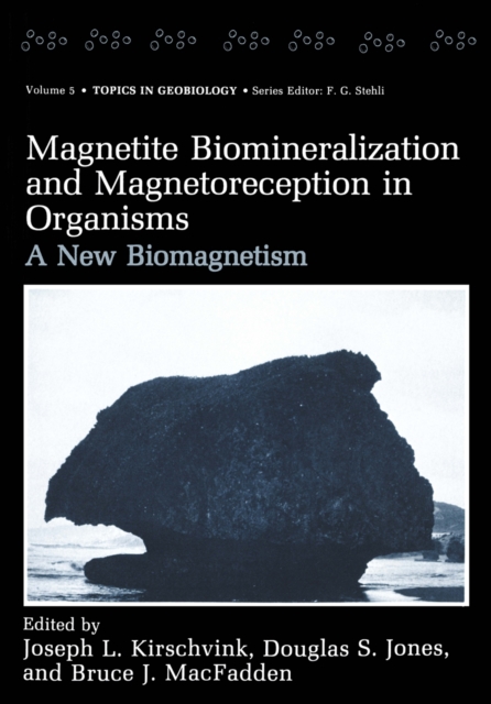 Magnetite Biomineralization and Magnetoreception in Organisms : A New Biomagnetism, PDF eBook