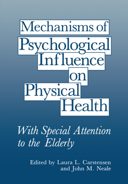 Mechanisms of Psychological Influence on Physical Health : With Special Attention to the Elderly, PDF eBook