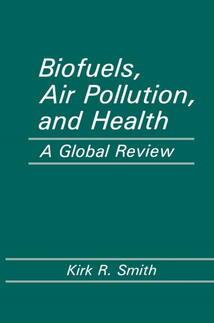 Biofuels, Air Pollution, and Health : A Global Review, PDF eBook