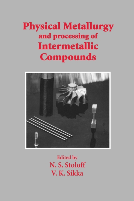 Physical Metallurgy and processing of Intermetallic Compounds, PDF eBook
