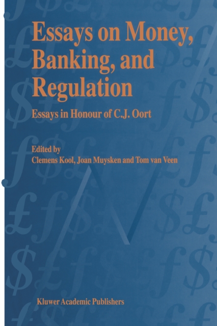 Essays on Money, Banking, and Regulation : Essays in Honour of C. J. Oort, PDF eBook