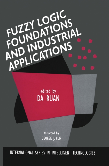 Fuzzy Logic Foundations and Industrial Applications, PDF eBook