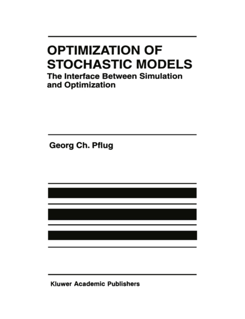 Optimization of Stochastic Models : The Interface Between Simulation and Optimization, PDF eBook
