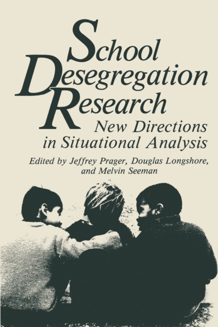 School Desegregation Research : New Directions in Situational Analysis, PDF eBook