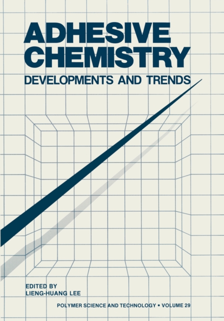 Adhesive Chemistry : Developments and Trends, PDF eBook