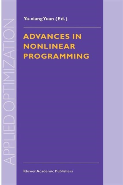 Advances in Nonlinear Programming : Proceedings of the 96 International Conference on Nonlinear Programming, Paperback / softback Book