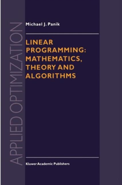 Linear Programming: Mathematics, Theory and Algorithms, Paperback / softback Book