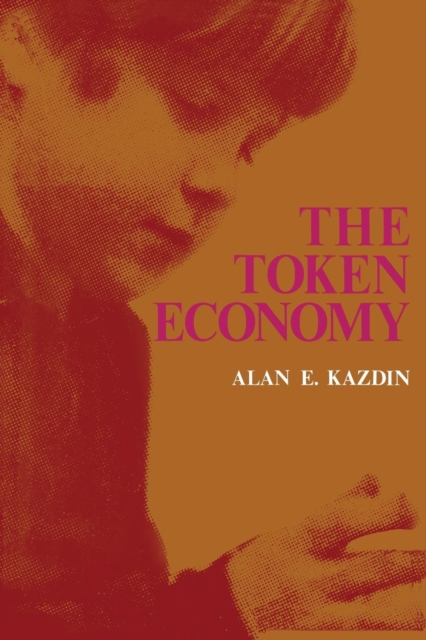 The Token Economy : A Review and Evaluation, Paperback / softback Book