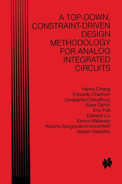 A Top-Down, Constraint-Driven Design Methodology for Analog Integrated Circuits, Paperback / softback Book