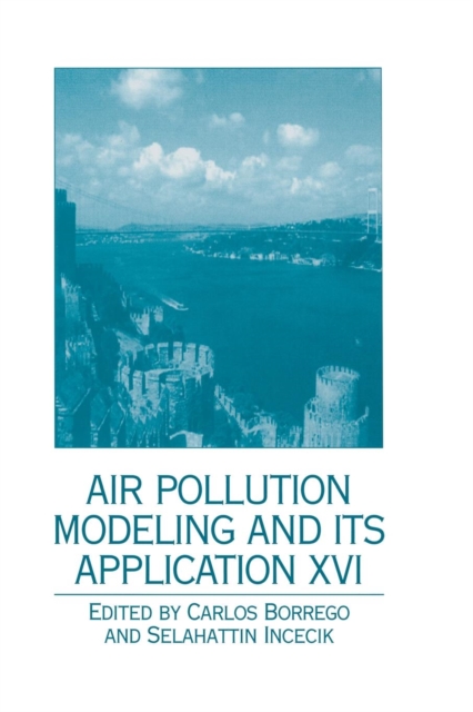 Air Pollution Modeling and Its Application XVI, Paperback / softback Book