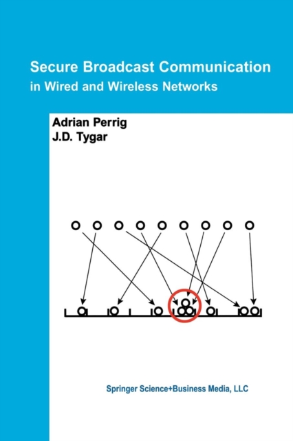 Secure Broadcast Communication : In Wired and Wireless Networks, Paperback / softback Book