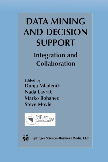 Data Mining and Decision Support : Integration and Collaboration, Paperback / softback Book
