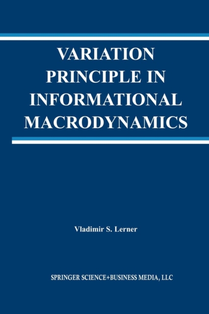 Variation Principle in Informational Macrodynamics, Paperback / softback Book